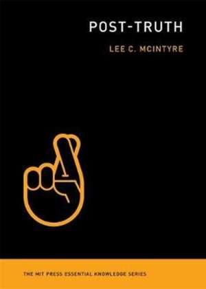 Post–Truth de Lee McIntyre