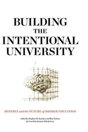 Building the Intentional University – Minerva and the Future of Higher Education de Stephen M. Kosslyn