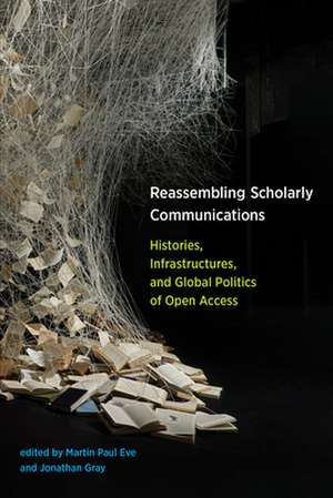 Reassembling Scholarly Communications de Martin Paul Eve