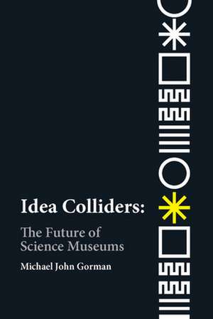 Gorman, M: Idea Colliders de Michael John Gorman