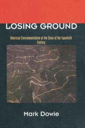 Losing Ground de Mark Dowie