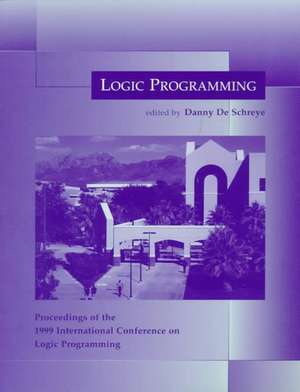 Logic Programming – Proceedings of the 1999 International Conference on Logic Programming de Danny De Schreye