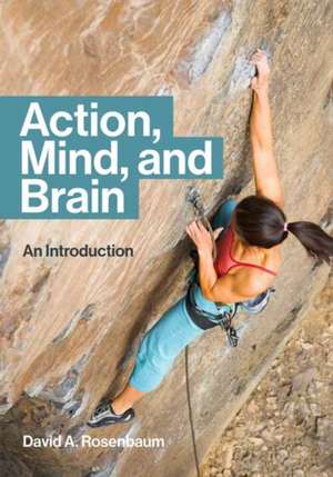 Action, Mind, and Brain de David A. Rosenbaum