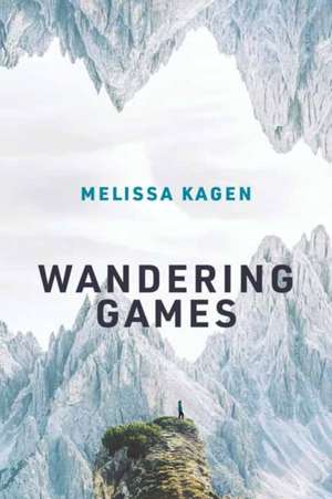 Wandering Games de Melissa Kagen