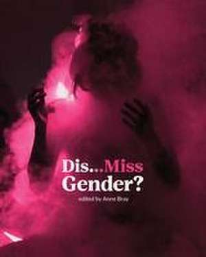 Dis...Miss Gender? de Anne Bray