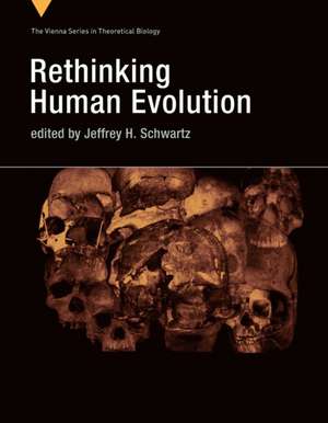 Rethinking Human Evolution de Jeffrey H. Schwartz