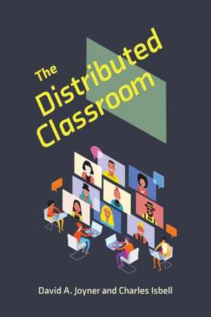 The Distributed Classroom de David A. Joyner