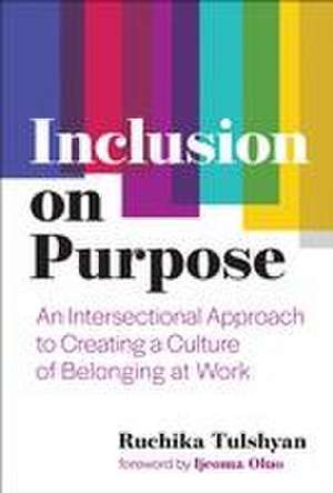 Inclusion on Purpose de Ruchika T. Malhotra