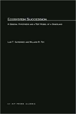 Ecosystem Succession – A General Hypothesis & a Test Model of a Grassland de Luis T Gutierrez