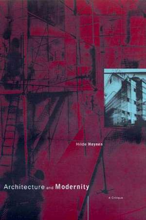 Architecture and Modernity de Hilde Heynen