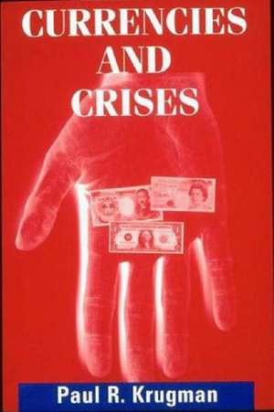 Currencies & Crises de Paul R. Krugman