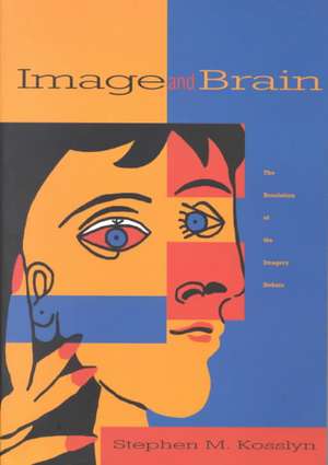 Image & Brain – The Resolution of the Imagery Debate (Paper) de Stephen M Kosslyn