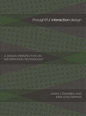 Thoughtful Interaction Design – A Design Perspective on Information Technology de Jonas Löwgren