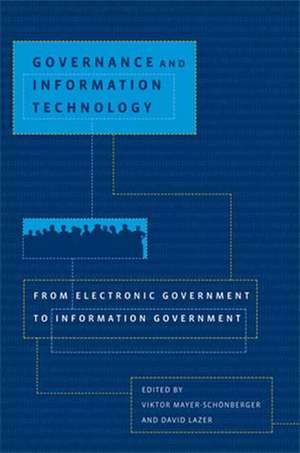 Governance and Information Technology – From Electronic Government to Information Government de Viktor Mayer–schönberg