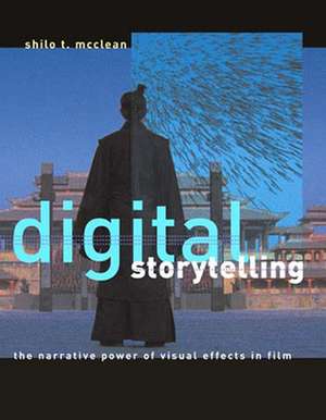 Digital Storytelling – The Narrative Power of Visual Effects in Film de Shilo Mcclean