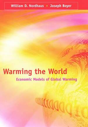 Warming the World – Economic Models of Global Warming de William D Nordhaus