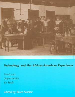 Technology and the African–American Experience – Needs and Opportunities for Study de Bruce Sinclair