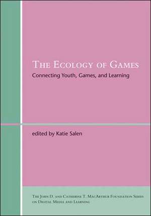 The Ecology of Games – Connecting Youth, Games, and Learning de Katie Salen Tekinbas