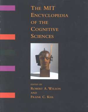 The MIT Encyclopedia of the Cognitive Sciences de Robert A. Wilson