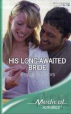 His Long-Awaited Bride de Jessica Matthews