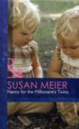 Nanny for the Millionaire's Twins de Susan Meier