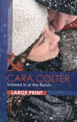 Snowed in at the Ranch de Cara Colter