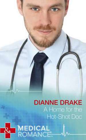 A Home for the Hot-Shot DOC de Dianne Drake