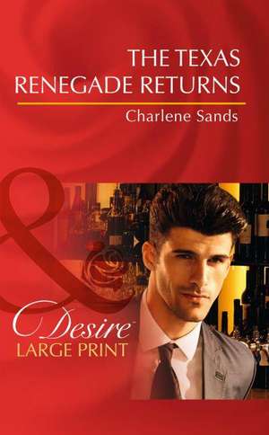 The Texas Renegade Returns de Charlene Sands