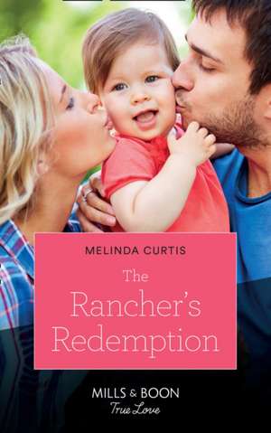 The Rancher's Redemption de Melinda Curtis