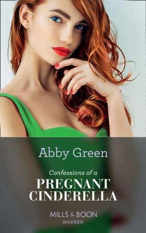 Confessions Of A Pregnant Cinderella de Abby Green