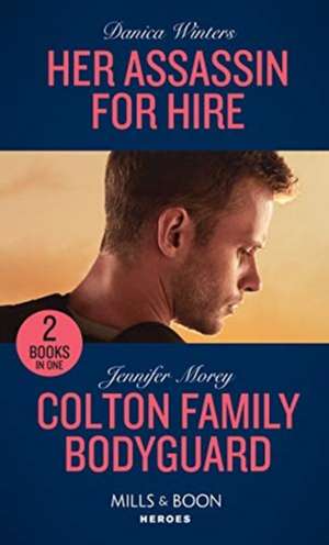 Her Assassin For Hire / Colton Family Bodyguard de Jennifer Morey