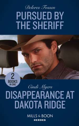 Fossen, D: Pursued By The Sheriff / Disappearance At Dakota de Cindi Myers