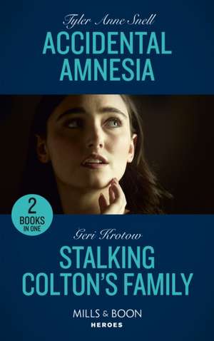 Snell, T: Accidental Amnesia / Stalking Colton's Family