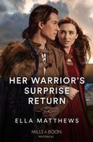 Her Warrior's Surprise Return de Ella Matthews