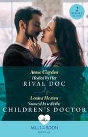 Healed By Her Rival Doc / Snowed In With The Children's Doctor – 2 Books in 1 de Louisa Heaton