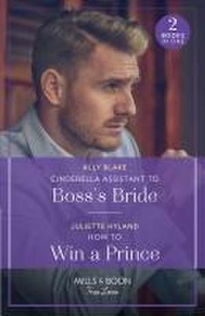 Cinderella Assistant To Boss's Bride / How To Win A Prince de Ally Blake