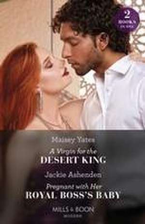 A Virgin For The Desert King / Pregnant With Her Royal Boss's Baby - 2 Books in 1 de Jackie Ashenden