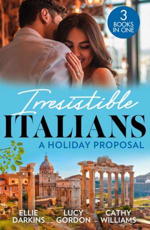 Irresistible Italians: A Holiday Proposal de Cathy Williams