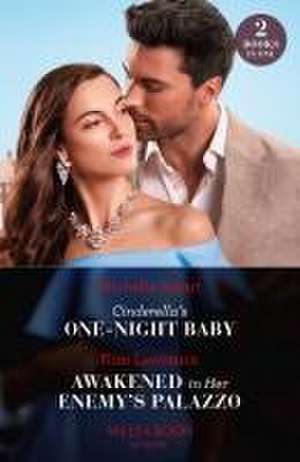 Cinderella's One-Night Baby / Awakened In Her Enemy's Palazzo de Michelle Smart