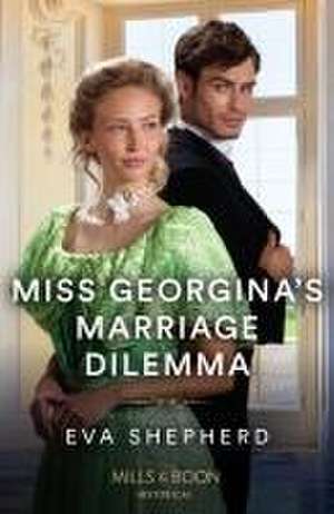 Miss Georgina's Marriage Dilemma de Eva Shepherd