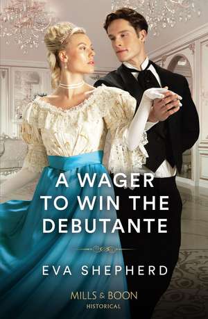 Wager To Win The Debutante de Eva Shepherd