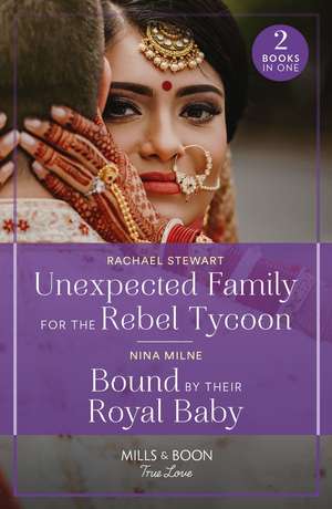 Unexpected Family For The Rebel Tycoon / Bound By Their Royal Baby de Nina Milne