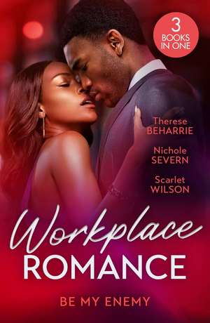 Workplace Romance: Be My Enemy de Nichole Severn