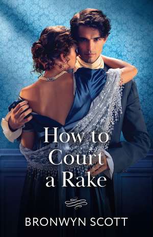 How To Court A Rake de Bronwyn Scott