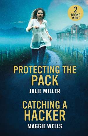 Protecting The Pack / Catching A Hacker de Julie Miller