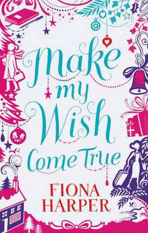 Make My Wish Come True de Fiona Harper