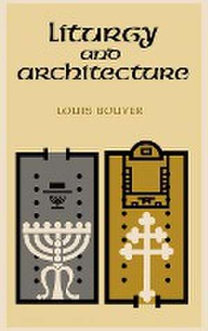 Liturgy and Architecture de Louis Bouyer