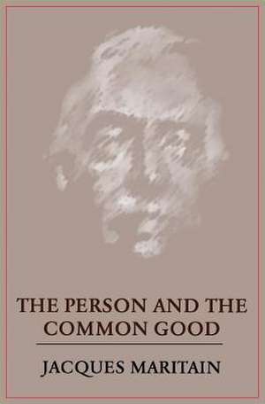 The Person and the Common Good de Jacques Maritain