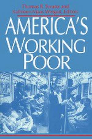 America′s Working Poor de Thomas R. Swartz