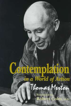 Contemplation in a World of Action – Second Edition, Restored and Corrected de Thomas Merton